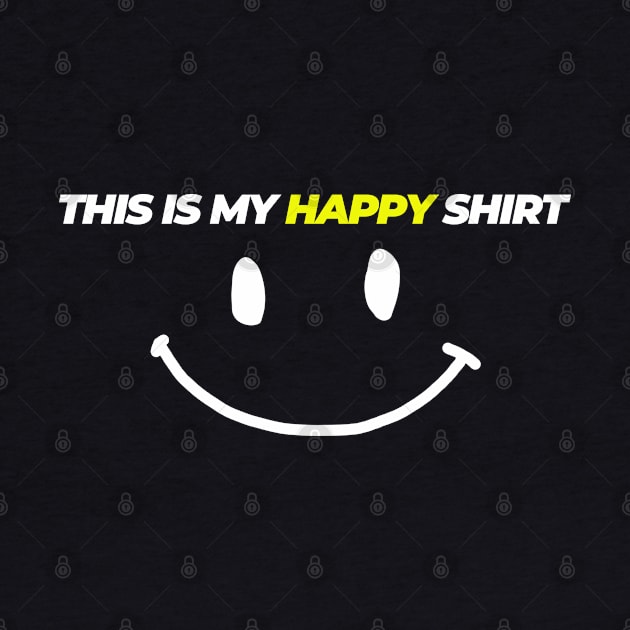 This is my happy shirt by AO01